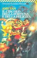 Amy Tan: Il Circolo Della Fortuna E Della Felicita (Paperback, Italian language, Feltrinelli)