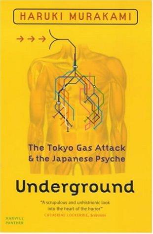 Haruki Murakami: Underground - The Tokyo Gas Attack And The Japanese Psyche (2001, Vintage Books / Random House)