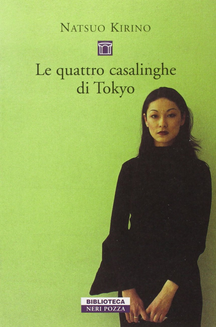 Natsuo Kirino: Le quattro casalinghe di Tokyo (Italian language, 2010, Neri Pozza)