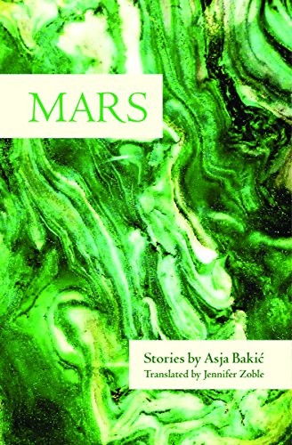 Asja Bakić: Mars (Paperback, 2019, The Feminist Press at CUNY)