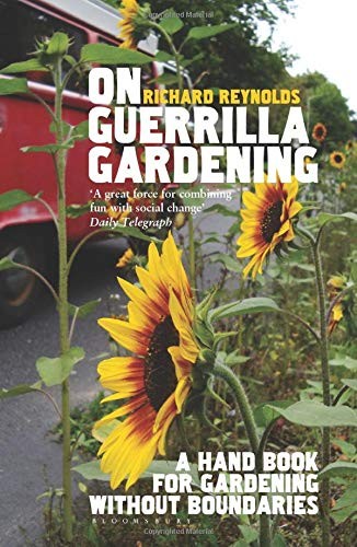 Richard Reynolds: On Guerrilla Gardening (Paperback, Bloomsbury Paperbacks)