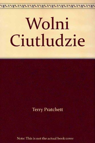 Terry Pratchett: Wolni Ciutludzie (Polish language, 2005, Prószyński i S-ka)