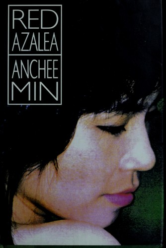 Anchee Min: Red azalea (1994, Pantheon Books)