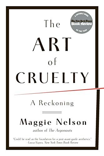 Maggie Nelson: The Art of Cruelty (Paperback, W. W. Norton & Company, imusti)