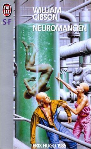 William Gibson, William F. Gibson (duplicate): Neuromancien (Paperback, French language, 1998, Éditions J'ai lu)