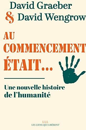 David Wengrow, David Graeber: Au commencement était... (French language, 2021, Les liens qui libèrent)