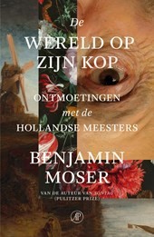 Benjamin Moser: De wereld op zijn kop (Paperback, Dutch language, De Arbeiderspers)