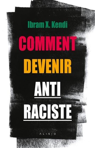 Ibram X. Kendi, Cristina Lizarbe: Comment devenir antiraciste (French language, 2020, alisio)