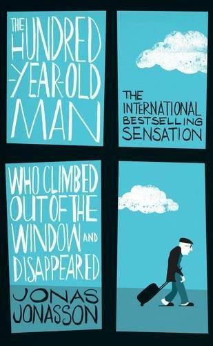 Jonas Jonasson, Jonas Jonasson: The Hundred-Year-Old Man Who Climbed Out of the Window and Disappeared (Paperback, 2012, Hesperus Press Limited)