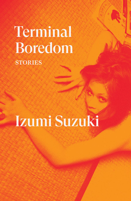 Polly Barton, David Boyd, Sam Bett, Daniel Joseph, Izumi Suzuki: Terminal Boredom (2021, Verso Books)