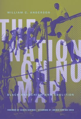 Saidiya V. Hartman, Anderson, William C., Lorenzo Kom'boa Ervin: Nation on No Map (2021, AK Press)