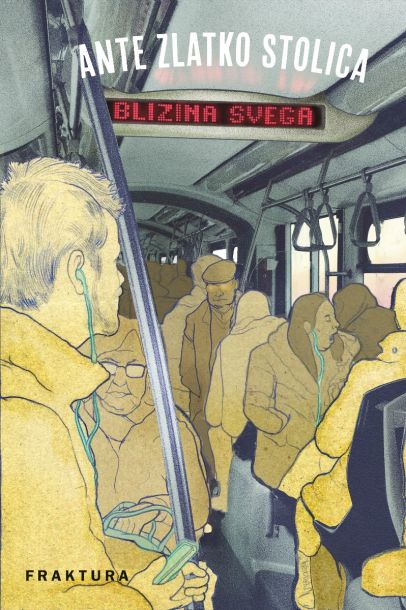 Ante Zlatko Stolica: Blizina svega (Hardcover, 2020, Fraktura)