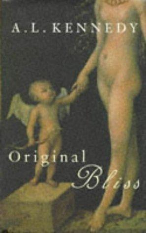 Aubrey Leo Kennedy: Original Bliss (Hardcover, 1997, Jonathan Cape Ltd)