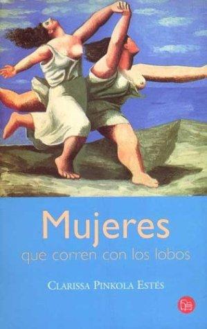 Clarissa Pinkola Estés: Mujeres Que Corren Con los Lobos (Paperback, Spanish language, Suma de Letras Suma de Letras)