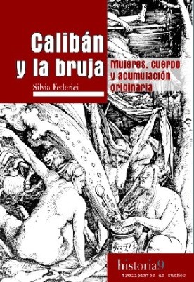 Silvia Federici, Silvia Federici, Laia Bragulat, Inés Moreno López, Edurne Lazkano Ibarbia, Aitor Arruti Rezabal: Cabilán y la bruja (Spanish language, 2010, Traficantes de Sueños)