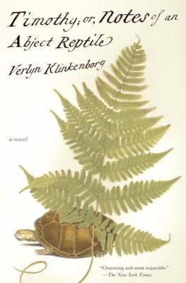 Verlyn Klinkenborg: Timothy or Notes of an Abject Reptile
            
                Vintage (2007, Vintage Books USA)