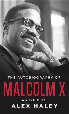 Malcolm X, Alex Haley: The autobiography of Malcolm X (1990, Ballantine Books)