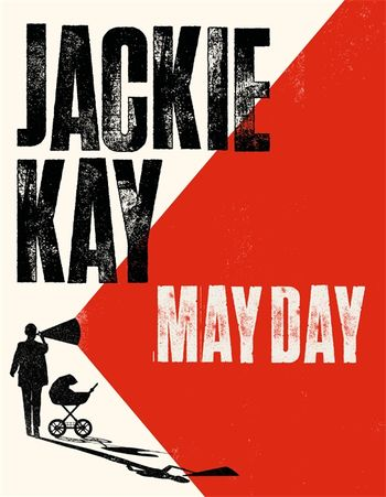 Jackie Kay: May Day (2024, Pan Macmillan)