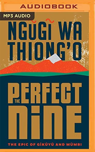 Ngũgĩ wa Thiong'o, Benjamin Onyango Ochieng: The Perfect Nine (AudiobookFormat, Brilliance Audio)