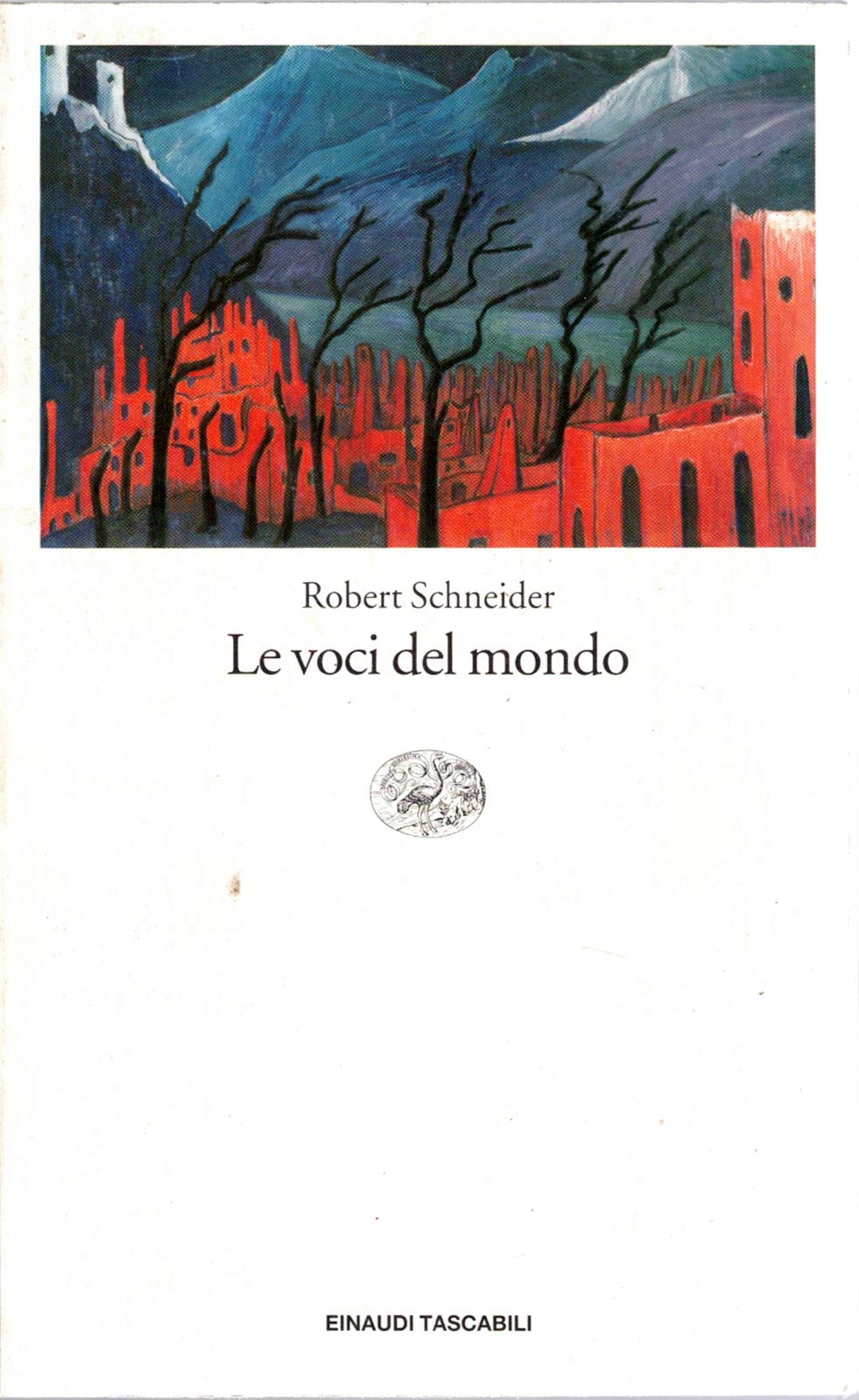 Robert Schneider: Le voci del mondo (Paperback, Italian language, 1996, Einaudi)